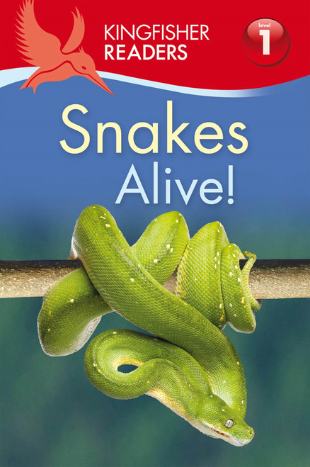 Kingfisher Readers L1: Snakes Alive! by Louise P. Carroll, 9780753468449