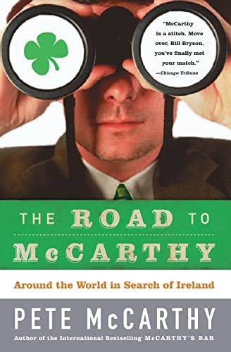 The Road to McCarthy (Around the World in Search of Ireland) by Pete McCarthy, 9780007162130