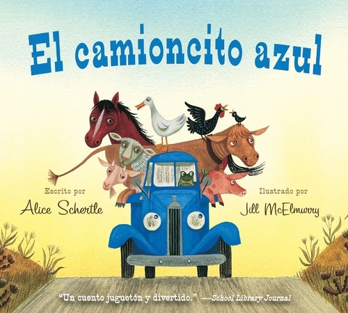 El camioncito Azul (Little Blue Truck (Spanish edition)) by Alice Schertle, Jill McElmurry, 9780547983974