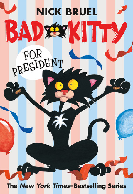 Bad Kitty for President (paperback black-and-white edition) - 9781250010162 by Nick Bruel, 9781250010162