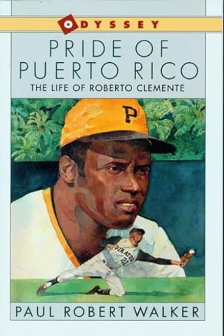 Pride of Puerto Rico (The Life of Roberto Clemente) by Paul Robert Walker, 9780152634209