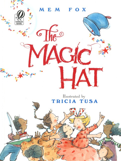 The Magic Hat by Mem Fox, Tricia Tusa, 9780152057152