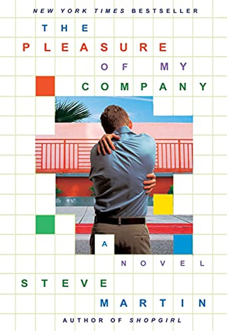The Pleasure of My Company (A Novel) - 9780786888016 by Steve Martin, 9780786888016