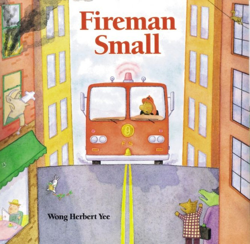 Fireman Small by Wong Herbert Yee, Wong Herbert Yee, 9780395816592