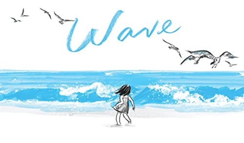 Wave ((Books about Ocean Waves, Beach Story Children's Books)) - 9780811859240 by Suzy Lee
