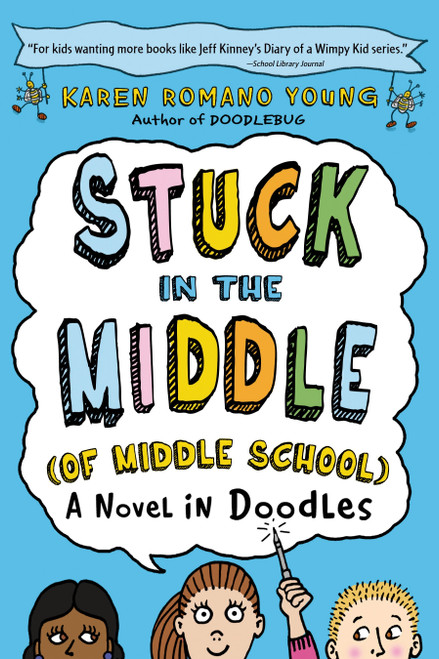Stuck in the Middle (of Middle School) (A Novel in Doodles) - 9781250039972 by Karen Romano Young, 9781250039972