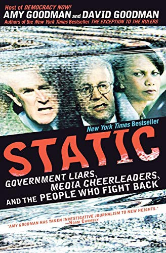 Static (Government Liars, Media Cheerleaders, and the People Who Fight Back) by Amy Goodman, 9781401309145