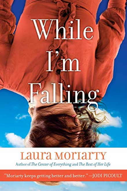While I'm Falling by Laura Moriarty, 9781401310233