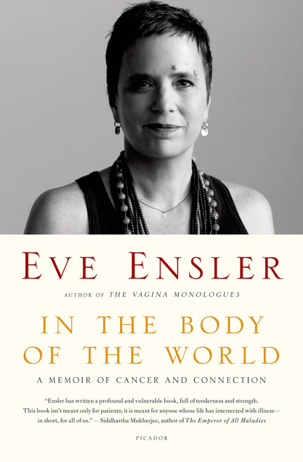 In the Body of the World (A Memoir of Cancer and Connection) by Eve Ensler, 9781250043979