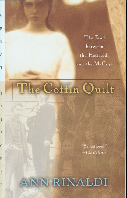 The Coffin Quilt (The Feud between the Hatfields and the McCoys) by Ann Rinaldi, 9780152164508