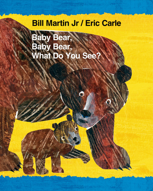 Baby Bear, Baby Bear, What Do You See? (Classic Lap Book) - 9780805099492 by Bill Martin, Jr., Eric Carle, 9780805099492