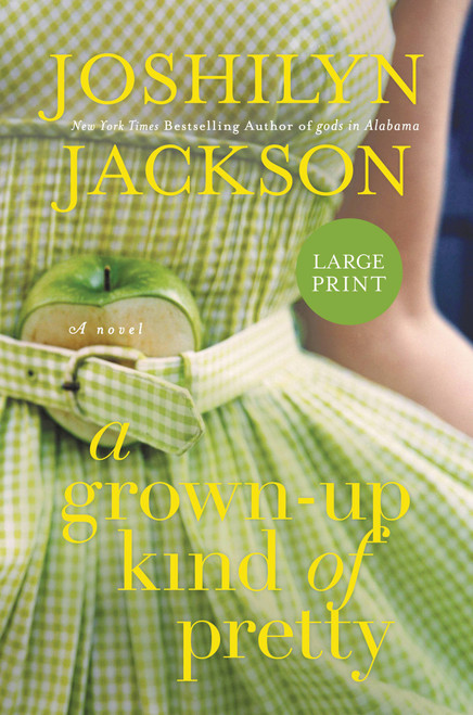 A Grown-Up Kind of Pretty (A Novel) - 9781455507276 by Joshilyn Jackson, 9781455507276