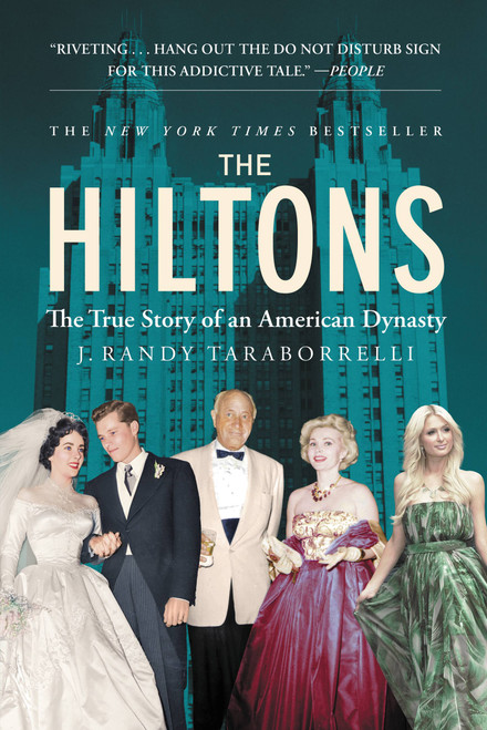 The Hiltons (The True Story of an American Dynasty) - 9781455516704 by J. Randy Taraborrelli, 9781455516704