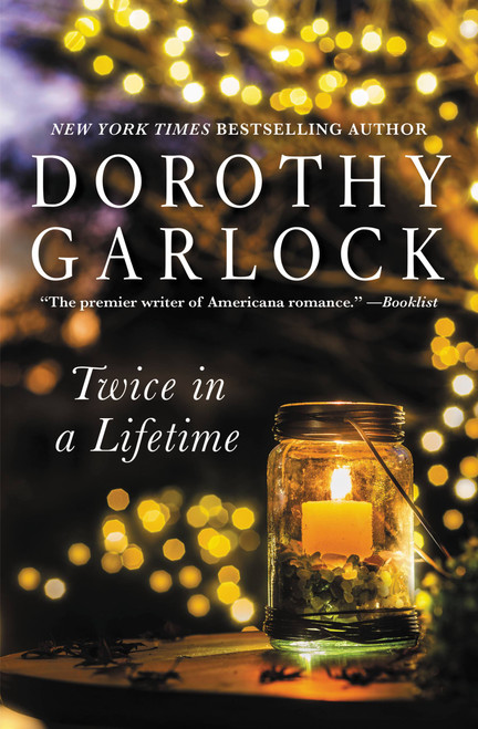 Twice in a Lifetime by Dorothy Garlock, 9781455527274