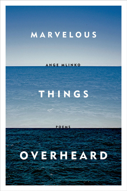 Marvelous Things Overheard (Poems) by Ange Mlinko, 9780374534806