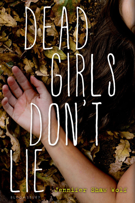 Dead Girls Don't Lie by Jennifer Shaw Wolf, 9780802737533
