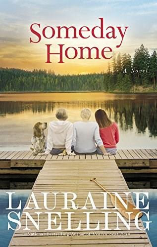 Someday Home (A Novel) by Lauraine Snelling, 9781455586202