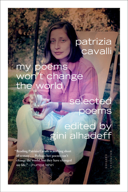 My Poems Won't Change the World (Selected Poems) by Patrizia Cavalli, Gini Alhadeff, 9780374534790