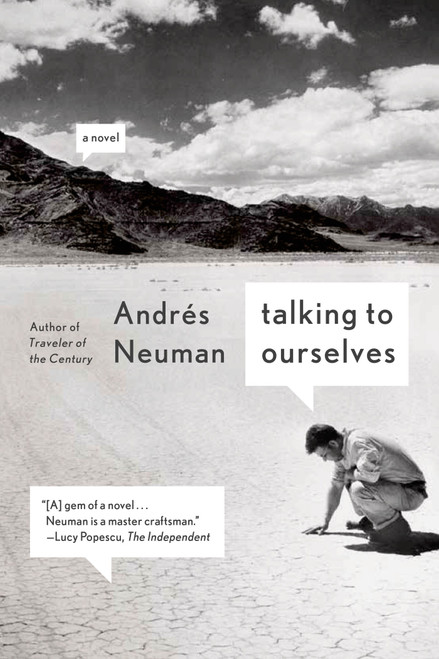 Talking to Ourselves (A Novel) by Andrés Neuman, Nick Caistor, Lorenza Garcia, 9780374535131