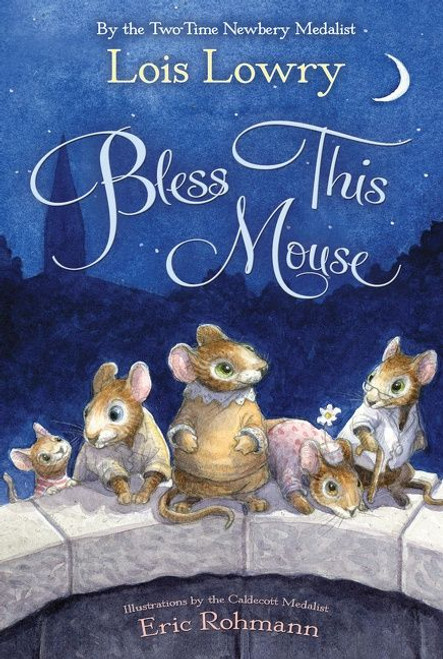 Bless This Mouse by Lois Lowry, Eric Rohmann, 9780544439368