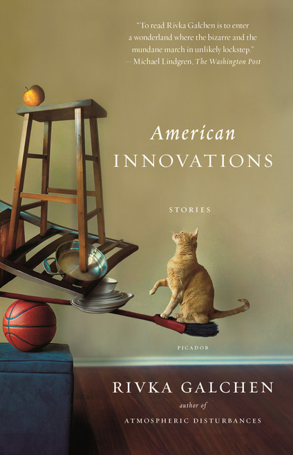American Innovations (Stories) by Rivka Galchen, 9781250069238