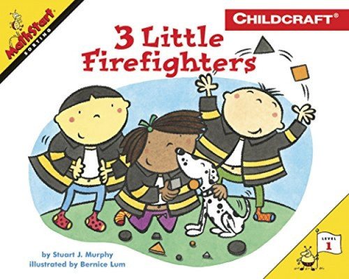 3 Little Firefighters (MathStart Level 1: Sorting) by Stuart J. Murphy, Bernice Lum, 9780060001209