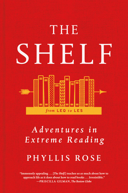 The Shelf: From LEQ to LES: Adventures in Extreme Reading by Phyllis Rose, 9780374535360
