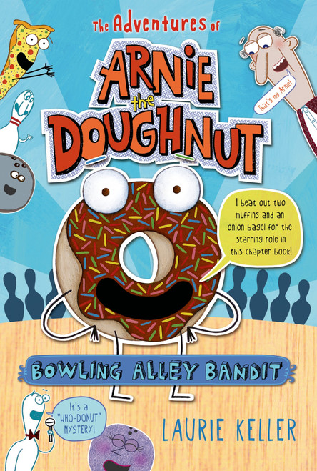 Bowling Alley Bandit (The Adventures of Arnie the Doughnut) - 9781250072498 by Laurie Keller, Laurie Keller, 9781250072498