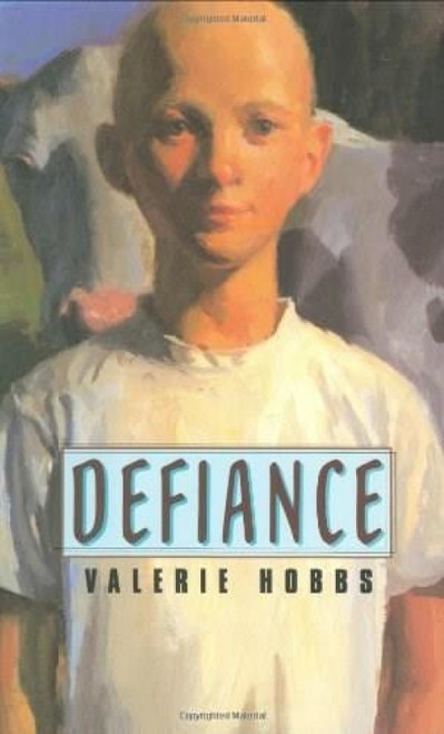 Defiance (Farrar, Straus and Giroux (BYR)) by Valerie Hobbs, 9780374308476
