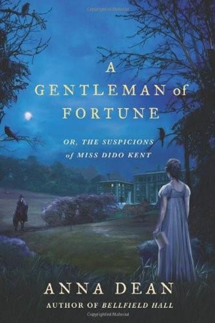 A Gentleman of Fortune (Or, the Suspicions of Miss Dido Kent) (St. Martin's Press) by Anna Dean, 9780312596965