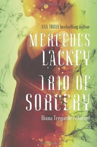 Trio of Sorcery (Tom Doherty Associates) by Mercedes Lackey, 9780765328519