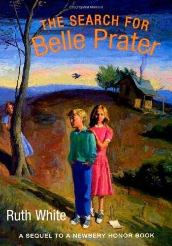 The Search for Belle Prater (Farrar, Straus and Giroux (BYR)) by Ruth White, 9780374308537
