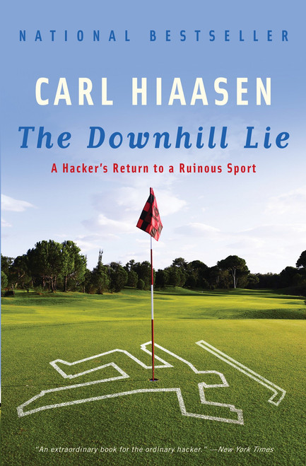 The Downhill Lie (A Hacker's Return to a Ruinous Sport) - 9780307280459 by Carl Hiaasen