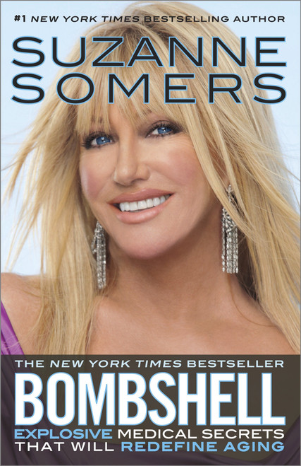 Bombshell (Explosive Medical Secrets That Will Redefine Aging) by Suzanne Somers, 9780307588555