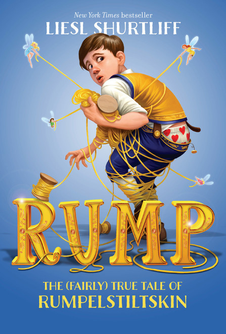 Rump: The (Fairly) True Tale of Rumpelstiltskin by Liesl Shurtliff, 9780307977960