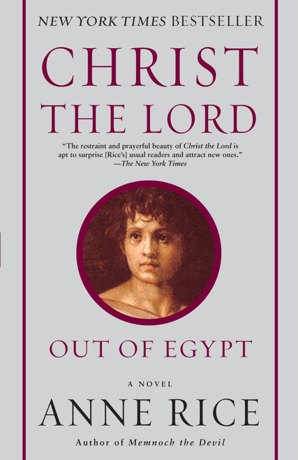 Christ the Lord: Out of Egypt (A Novel) - 9780345492739 by Anne Rice, 9780345492739