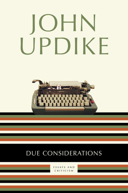 Due Considerations (Essays and Criticism) - 9780345499004 by John Updike, 9780345499004