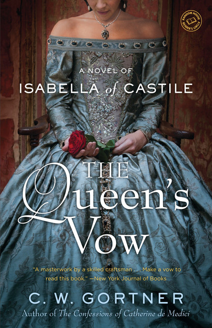 The Queen's Vow (A Novel of Isabella of Castile) by C.  W. Gortner, 9780345523976