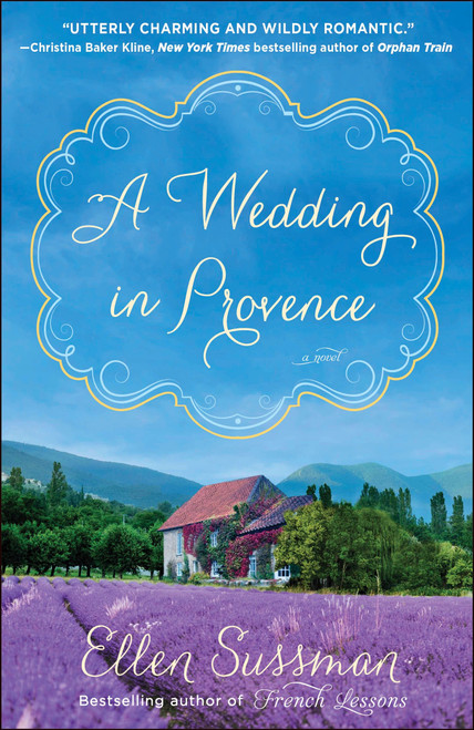 A Wedding in Provence (A Novel) by Ellen Sussman, 9780345548979