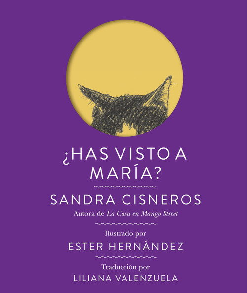 ¿Has visto a María? / Have You Seen Marie? (Spanish Edition) - 9780345804891 by Sandra Cisneros, Ester Hernández, Liliana Valenzuela, 9780345804891