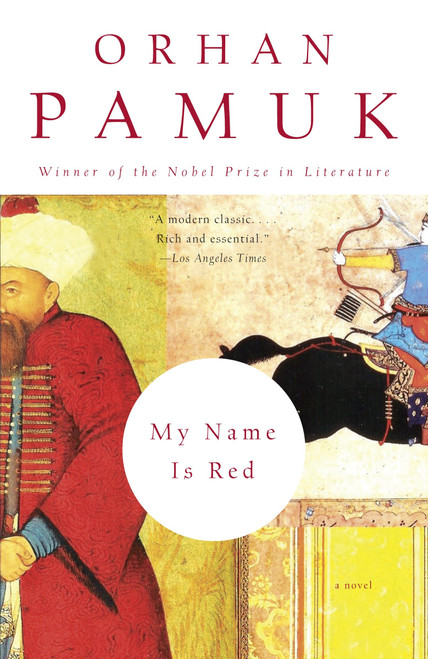 My Name Is Red (A Novel) - 9780375706851 by Orhan Pamuk, Erdag Goknar, 9780375706851