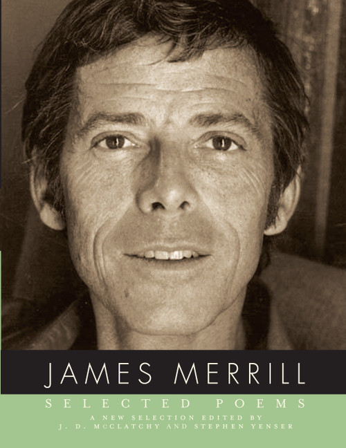 Selected Poems of James Merrill - 9780375711664 by James Merrill, J. D. McClatchy, Stephen Yenser, 9780375711664