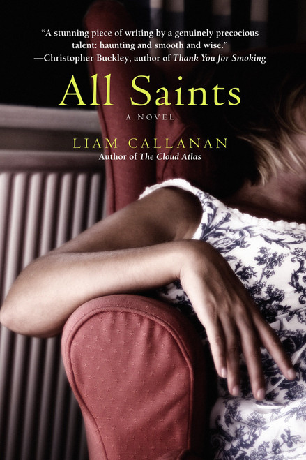 All Saints - 9780385336970 by Liam Callanan, 9780385336970