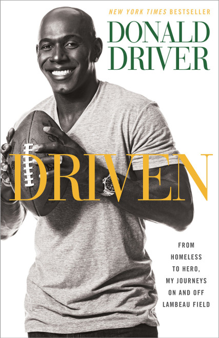 Driven (From Homeless to Hero, My Journeys On and Off Lambeau Field) by Donald Driver, 9780385349161