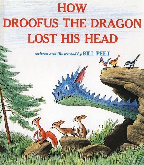 How Droofus the Dragon Lost His Head by Bill Peet, 9780395340660