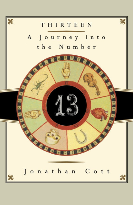 Thirteen (A Journey into the Number) by Jonathan Cott, 9780385512800