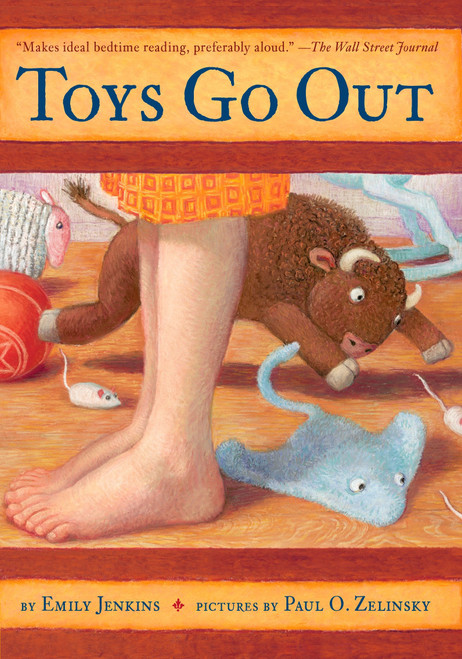 Toys Go Out (Being the Adventures of a Knowledgeable Stingray, a Toughy Little Buffalo, and Someone Called Plastic) by Emily Jenkins, Paul O. Zelinsky, 9780385736619