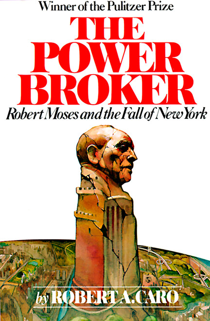 The Power Broker (Robert Moses and the Fall of New York) - 9780394720241 by Robert A. Caro, 9780394720241
