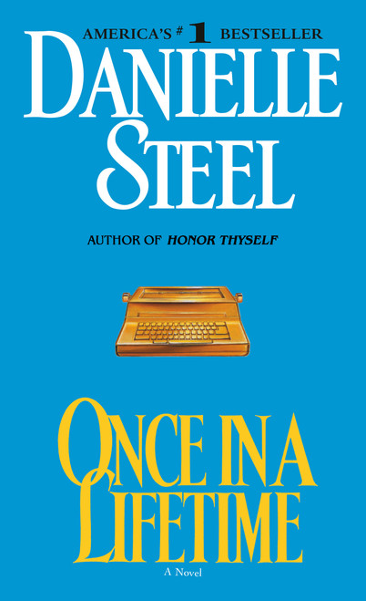 Once in a Lifetime (A Novel) by Danielle Steel, 9780440166498