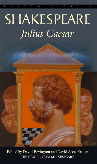 Julius Caesar - 9780553212969 by William Shakespeare, David Bevington, David Scott Kastan, 9780553212969